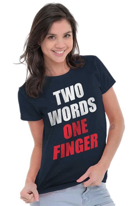 Two Words One Finger Funny Middle Rude Insult Womens Short Sleeve Ladies T Shirt Ebay
