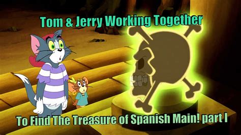 Tom And Jerry Working Together To Find The Treasure Of Spanish Main