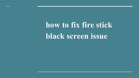 How To Fix Fire Stick Black Screen Issue