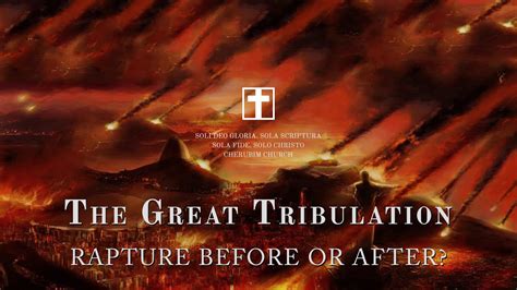 The Great Tribulation Rapture Before Or After Holytext Org YouTube