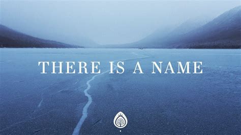 Where there is a will, there is a way. There Is A Name (Lyrics) ~ Sean Feucht - YouTube
