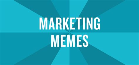The best marketing managers have strong communication skills, an ability to understand and analyze trends, and a deep understanding of the wide variety of marketing channels. Marketing Memes: Do They Work? | Sprout Social