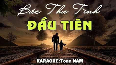 BỨc ThƯ TÌnh ĐẦu TiÊn L Karaoke Tone Nam Thấp Youtube