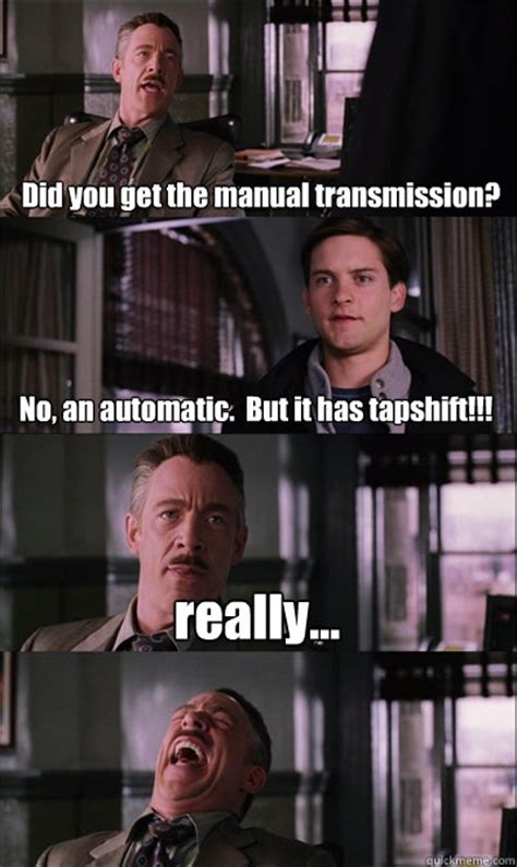 Did You Get The Manual Transmission No An Automatic But It Has
