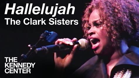 The Clark Sisters Hallelujah Live At The Kennedy Center Youtube