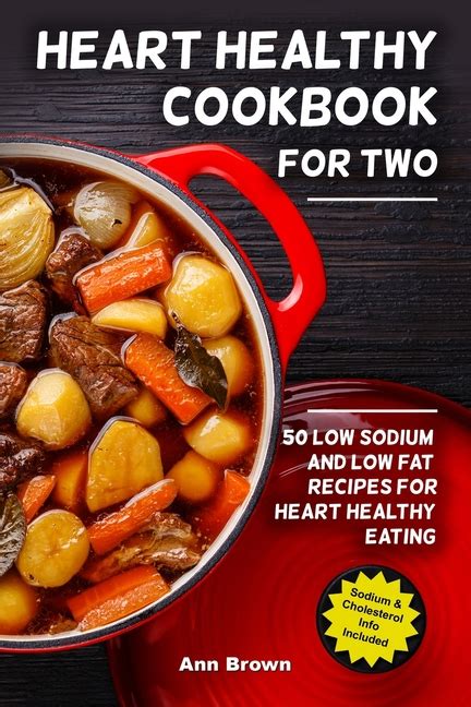 Vegetables are low in fat and calories but rich in fiber, minerals, and vitamins. Heart Healthy Cookbook for Two: 50 Low Sodium and Low Fat Recipes for Heart Healthy Eating ...