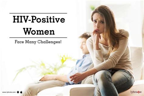 Hiv Positive Women Face Many Challenges By Dr Ajay Kumar Pujala Lybrate