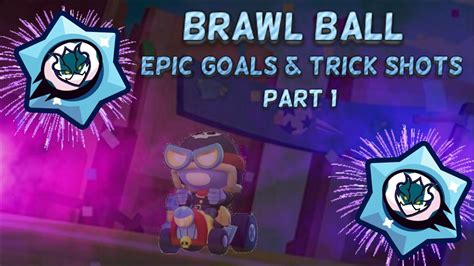 Brawl Ball Epic Goals And Trickshots 1 Youtube