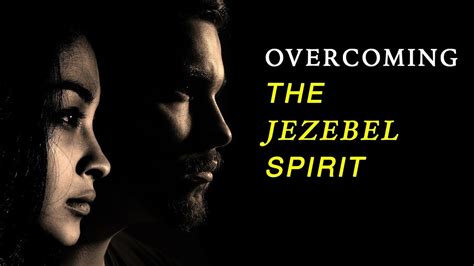 Overcoming The Jezebel Spirit Youtube