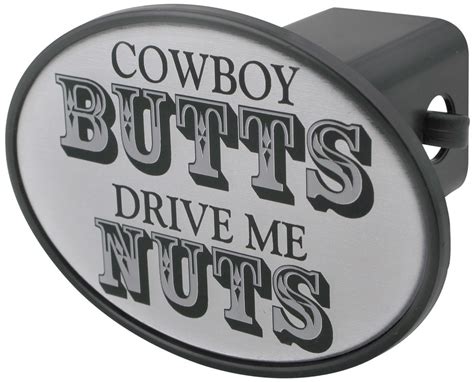 Cowboy Butts Drive Me Nuts Trailer Hitch Receiver Cover Knockout