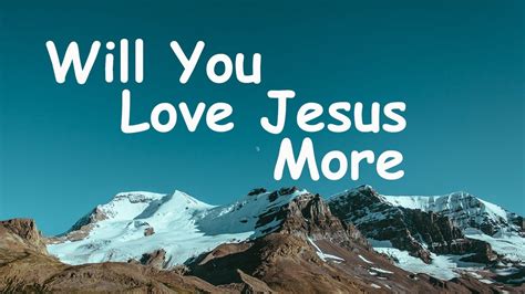 Heritage Singers Will You Love Jesus More Lyrics Gospel Youtube