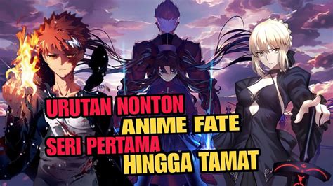 Urutan Nonton Anime Fate Yang Benar Dari Seri Pertama Hingga Tamat YouTube