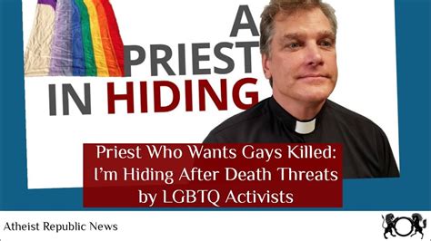 Priest Who Wants Gays Killed I’m Hiding After Death Threats By Lgbtq Activists Youtube