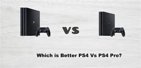 Which Is Better Ps4 Vs Ps4 Pro