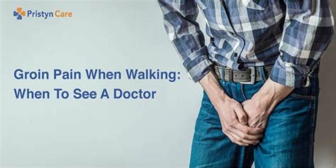 Groin Pain When Walking When To See A Doctor Pristyn Care