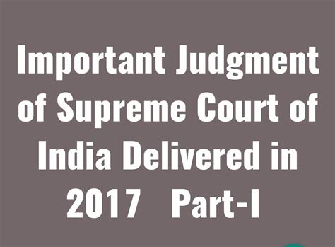 Important Judgment Of Supreme Court Of India Delivered In 2017 Part I