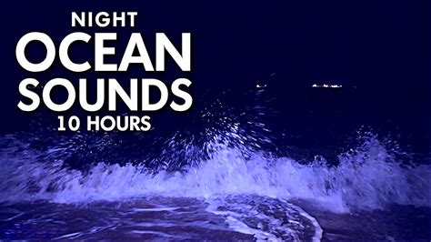 Night Ocean Sounds For Sleep 10 Hours Ocean Waves Sounds For Sleep