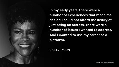 Cicely Tyson Quote In My Early Years There Were A Number Of