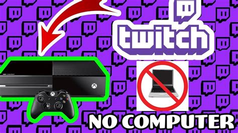 How To Stream Twitch On Xbox One No Capture Card And No Pc 2019 Update