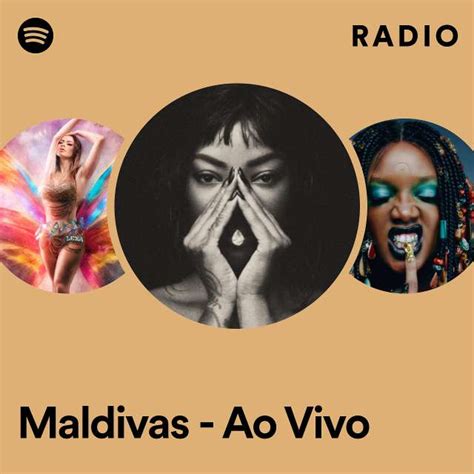 Maldivas Ao Vivo Radio Playlist By Spotify Spotify