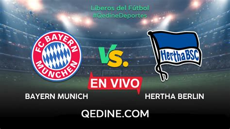 bayern múnich vs hertha berlín en vivo horarios y canales tv dónde ver el partido por la