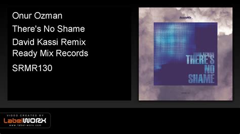 Onur Ozman Theres No Shame David Kassi Remix Readymixrecords
