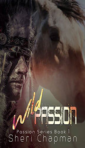 Wild Passion Passion Series Book 1 By Sheri Chapman Bookbub