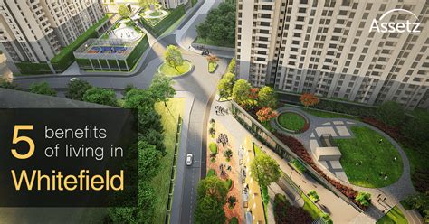 5 Benefits Of Living In Whitefield Assetz Property Blog Blog Home