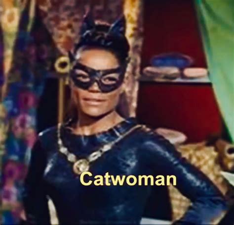 Eartha Kit As Catwoman Eartha Kitt Catwoman Eartha Kitt Batman Tv