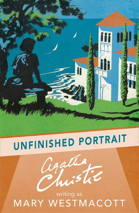 Unfinished Portrait By Mary Westmacott Agatha Christie Classical