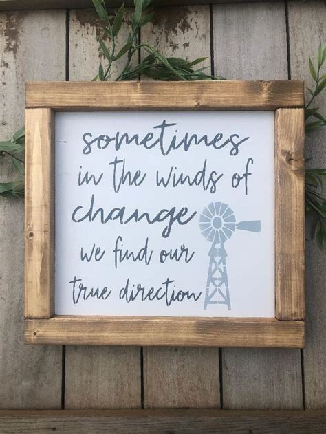 Sometimes In The Winds Of Change We Find Our True Direction