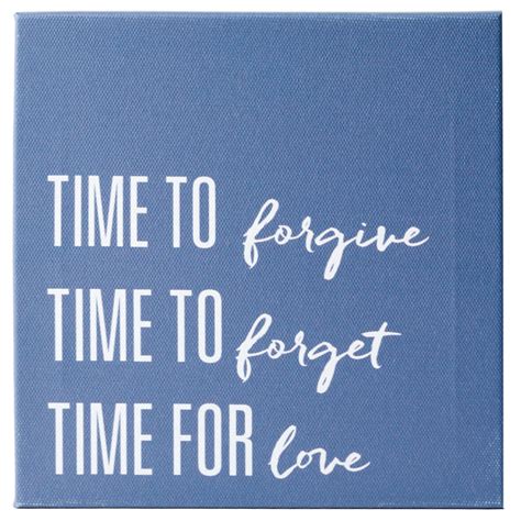 Time To Forgive Forget Love 7x7 Canvas Plaque Deseret Book