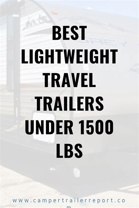 Best Lightweight Travel Trailers Under 1500 Lbs Lightweight Travel