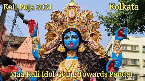 Maa Kali Idol Going Towards Pandal From Kumartuli Kali Puja 2021 Kolkata Youtube