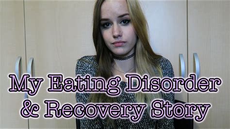 My Eating Disorder And Recovery Story Youtube