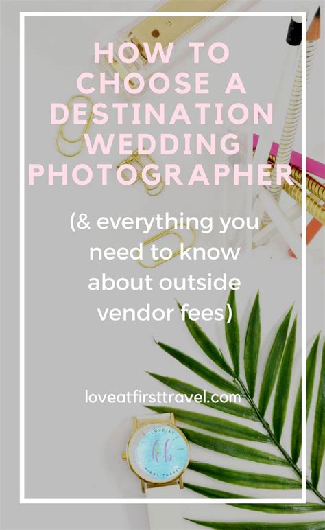 Choosing A Photographer For Your Destination Wedding Wondering If You
