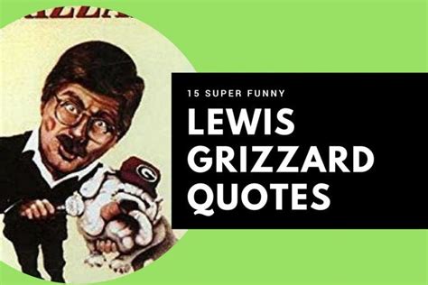 15 Lewis Grizzard Quotes We Can All Mostly Relate To With Images