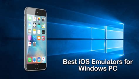Best Ios Emulators To Run Ios Or Iphone Apps On Windows Pc Howbyte