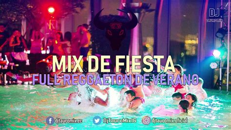 avance mix de fiesta full reggaeton de verano dj tauro mix youtube