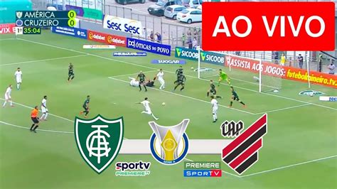 AMERICA MG X ATLETICO PR AO VIVO COM IMAGENS JOGO DE HOJE ASSISTA