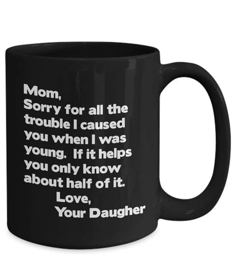 Funny Mom Mug Mom Sorry For All The Trouble Coffee Mug T Etsy