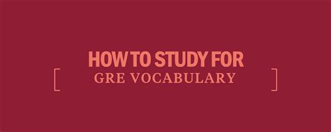 How To Study For Gre Vocabulary Kaplan Test Prep