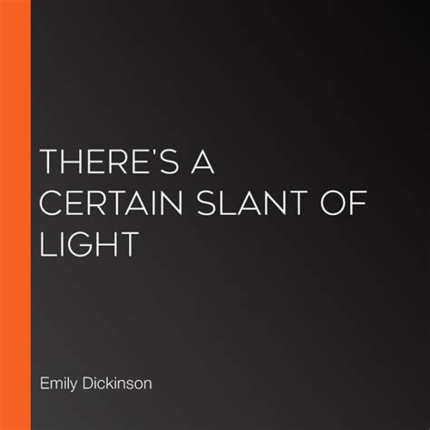 There S A Certain Slant Of Light By Emily Dickinson Librivox Community