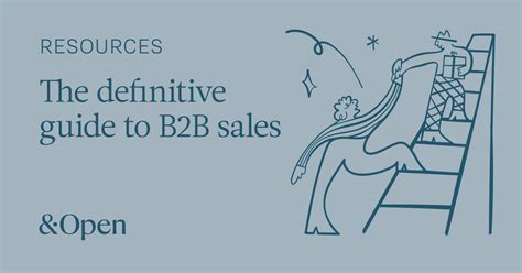 The Definitive Guide To B2b Sales Techniques And Examples Andopen