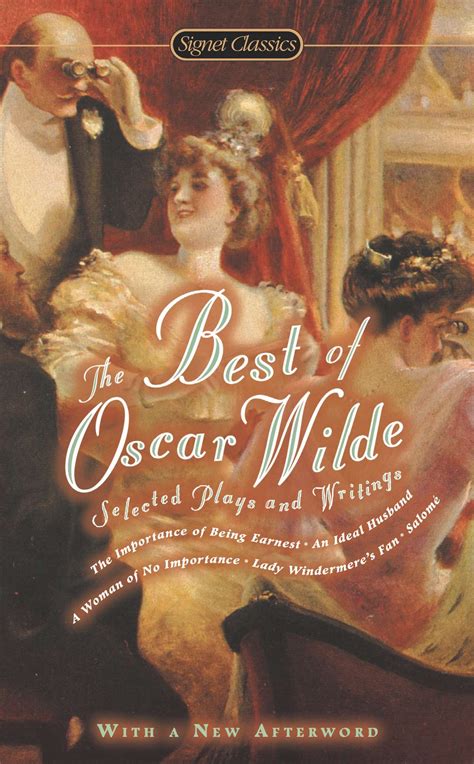 The Best Of Oscar Wilde Selected Plays And Writings By Oscar Wilde