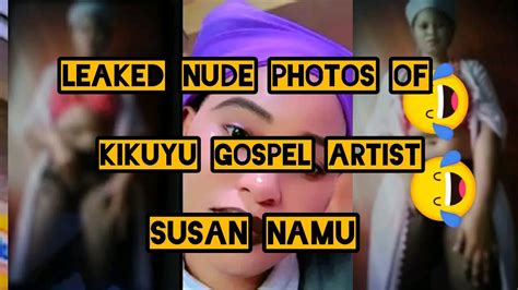🙆susan Namu Nude Photos Leaked Again Kikuyu Gospel Artist Mugithi Kikuyugospel Kenya