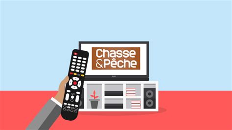 Cha Ne Tv Chasse Et P Che Canal Num Ro Pour Y Acc Der Sur Sa Tv