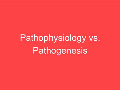 Pathophysiology Vs Pathogenesis Whats The Difference Main Difference