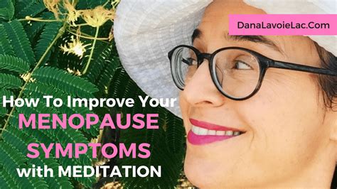 How To Improve Your Menopause Symptoms With Meditation Dana Lavoie Lac