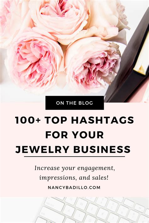 100 Top Hashtags For Your Jewelry Business Nancy Badillo